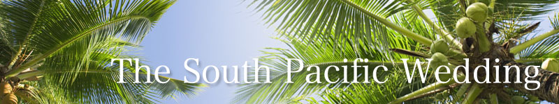 The South Pacific WEDDING